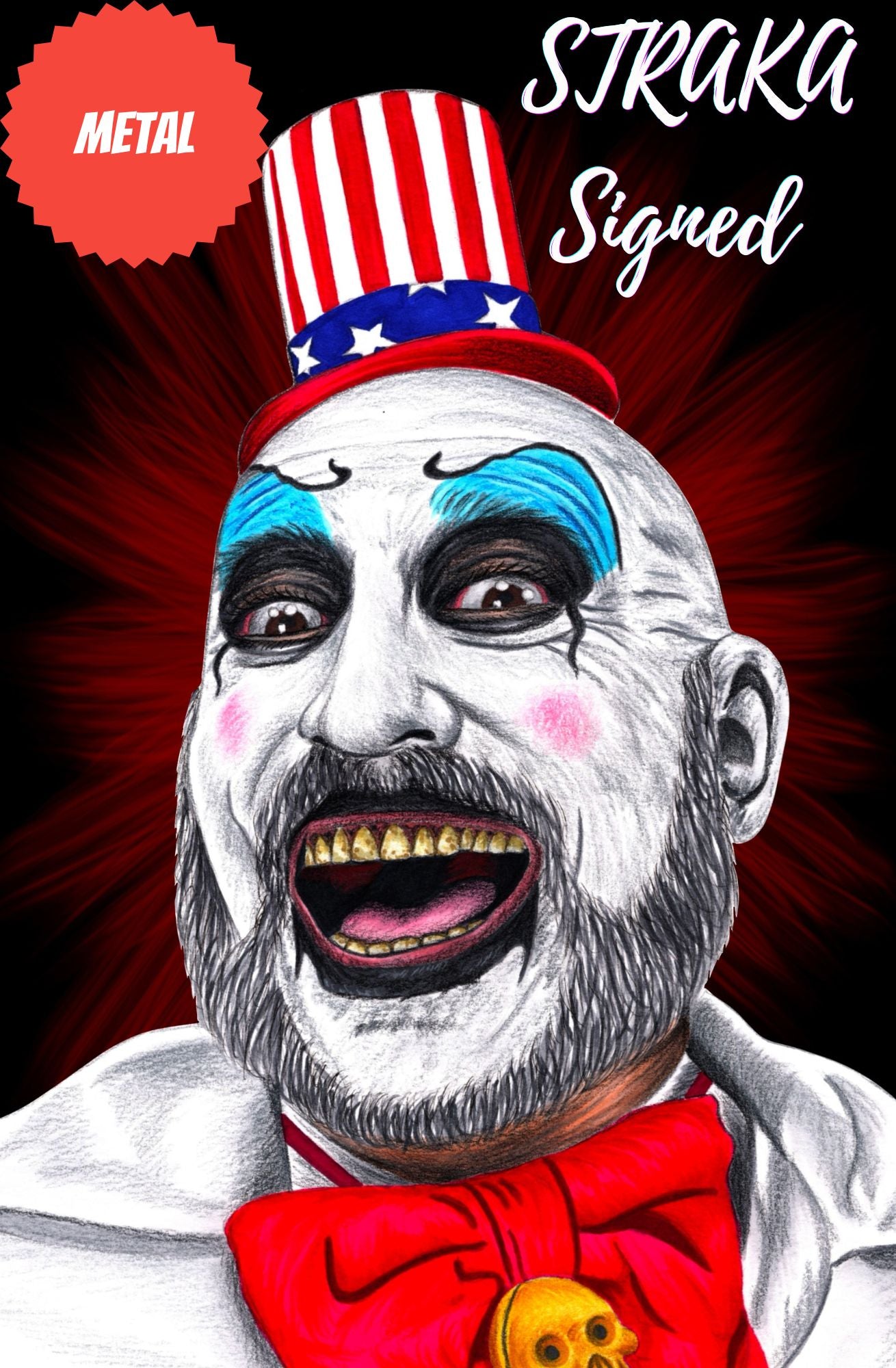 CAPTAIN SPAULDING METAL SIGNED BY SCOTT STRAKA LTD TO 6