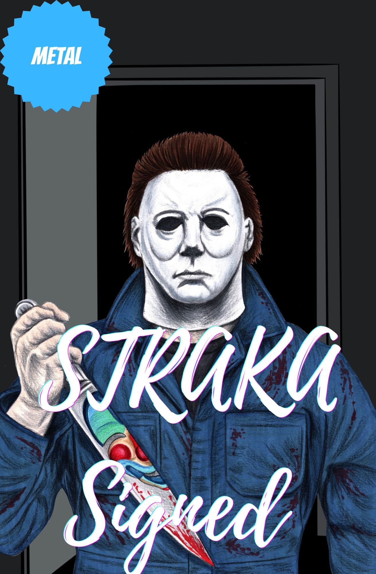 MICHAEL MYERS METAL SIGNED BY SCOTT STRAKA LTD TO 6